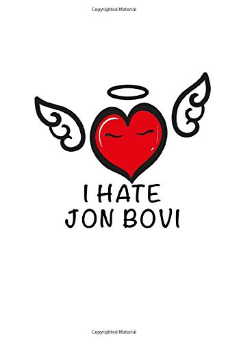 i hate jon bovi: Lined Notebook - journal (6 - 9) - 110 Pages - Matte notebook
