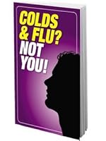 Cold & Flu? Not You! B0084SDZMK Book Cover