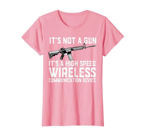 Its Not A Gun Its A High Speed Wireless Communication Device T-Shirt, Women, Pink, Large