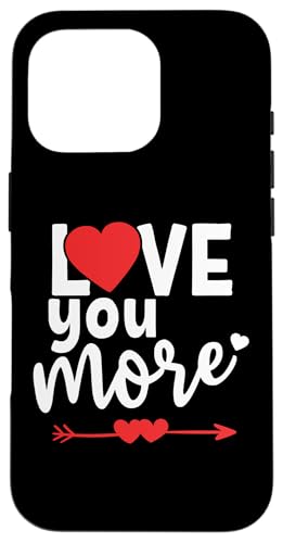 I Love You More Sign When I Say Love You Most The End I Win �X�}�z�P�[�X iPhone 16 Pro �p