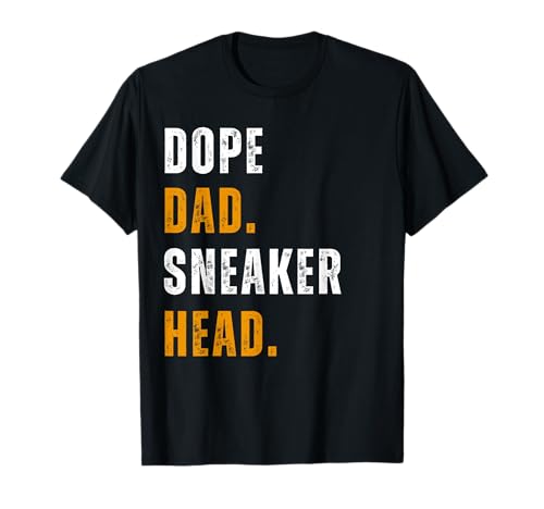Dope Dad Sneaker head Funny Father's Day T-Shirt