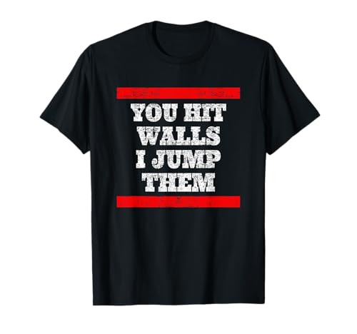 You Hit Walls I Jump Them Dating Quote Singles Events Quote T-Shirt