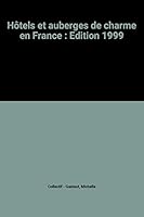 Hôtels et auberges de charme en France 2743604174 Book Cover