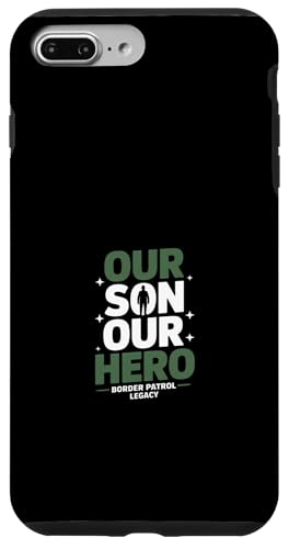 Our Son Our Hero Funny Border Patrol Legacy �i�� �X�}�z�P�[�X iPhone 7 Plus/8 Plus �p