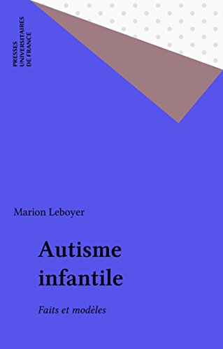 Autisme infantile: Faits et modèles (French Edition)