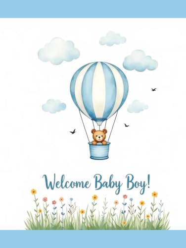 Welcome Baby Boy: Baby Shower Guest Book: Guest Sign In Book | Advice and Wishes for Parents and Baby | Gift Log Tracker | Predictions | Fun Shower Decor for Baby Boy