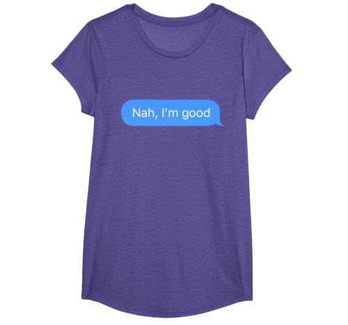 Chat Bubble in Messenger app Nah, I'm Good T-Shirt, Girls, Purple Heather, Small