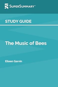 Study Guide: The Music of Bees by Eileen Garvin (SuperSummary)