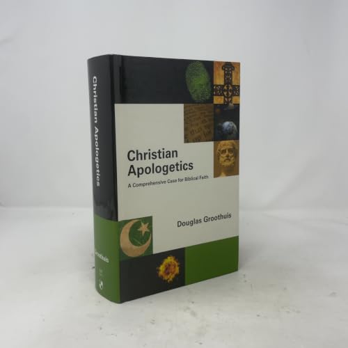 Christian Apologetics: A Comprehensive Case for Biblical Faith