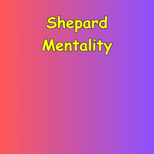 Shepard Mentality | Affirmations for Leaders & Protectors Podcast Por Peak State Labs arte de portada