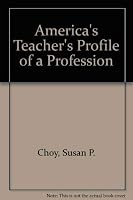 America's Teacher's Profile of a Profession 0160491460 Book Cover