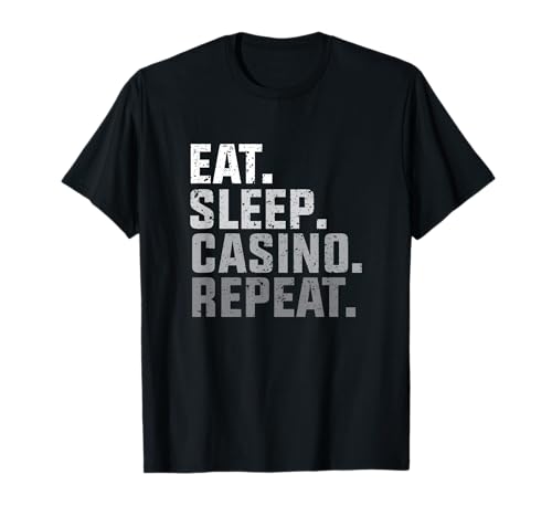 Eat Sleep Casino Repeat T-Shirt - The Gambling Gift Tees T-Shirt