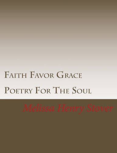 Faith Favor Grace: Poetry For The Soul 0692432248 Book Cover