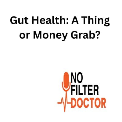 Gut Heath: A Thing or Money Grab?