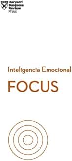 Focus. Serie inteligencia emocional HBR: 11