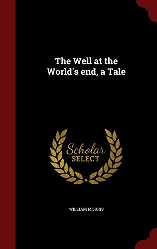 The Well at the World's end, a Tale 1298498147 Book Cover