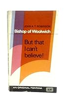 But That I Can't Believe! B000GRBSIU Book Cover