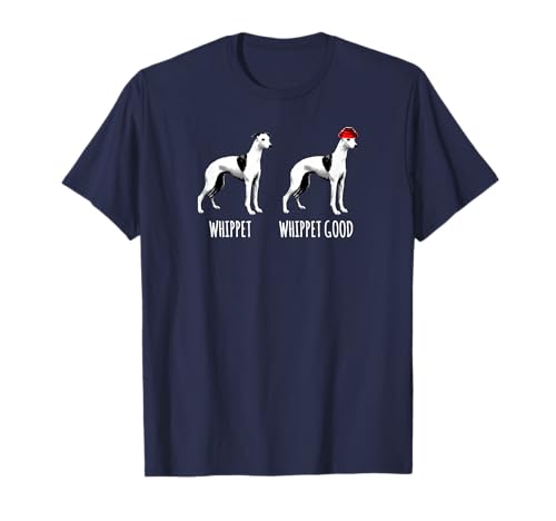 Whippet, Whippet Good T-Shirt