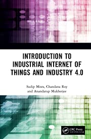 INTRODUCTION TO INDUSTRIAL INTERNET OF THINGS AND INDUSTRY 4.0