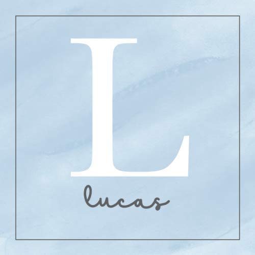 Lucas: All About Baby Lucas's First Year [Personalized Baby Book]