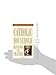 Catholic Household Blessings and Prayers: A Companion to The Catechism of the Catholic Church