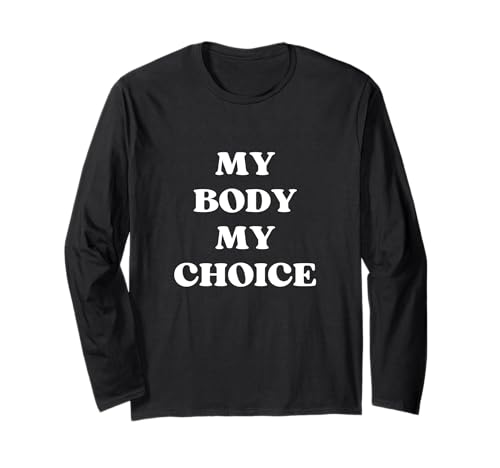 My Body My Choice - Diseño de Texto en Blanco Manga Larga