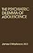 Psychiatric Dilemma Of Adolescence