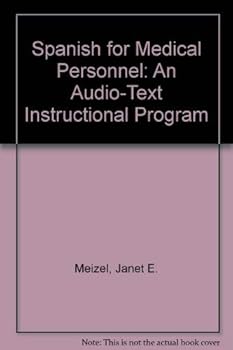 Spanish for Medical Personnel: An Audio-Text Instructional Program