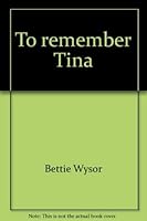 To remember Tina 0812817958 Book Cover