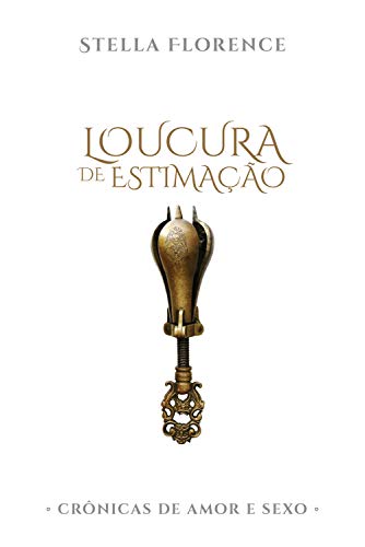 Loucura de estimação: Crônicas de amor e sexo