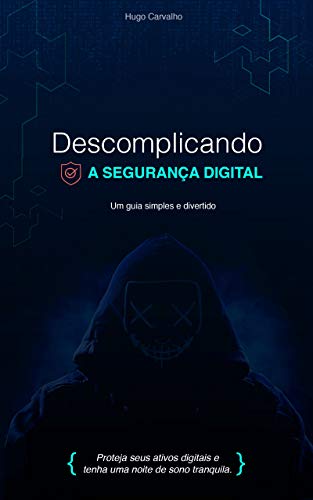 Descomplicando a Segurança Digital: Proteja seus ativos digitais ...
