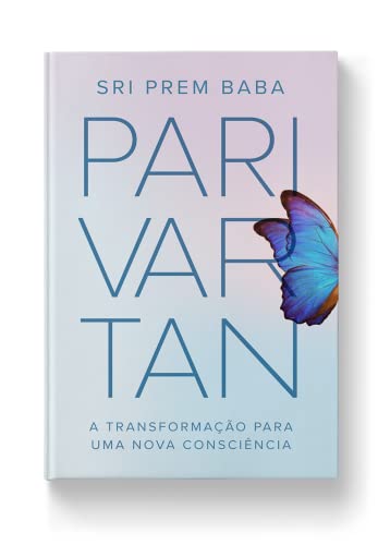 Parivartan: A transformação para uma nova consciência