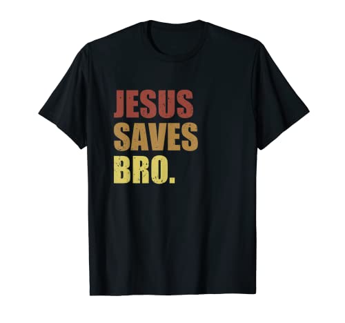 Jesus Saves Bro Christentum Iglesia Religion Camiseta