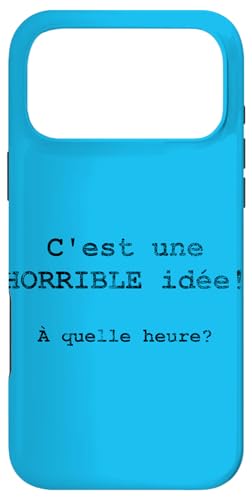 C'est une HORRIBLE idee! A quelle heure? - �t�����X�� �X�}�z�P�[�X iPhone 17 Pro Max �p