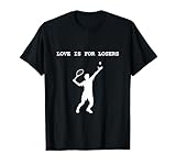 Funny Tennis Player Love Is For Loser Racket Dad