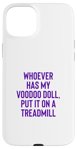 Whoever Has My Voodoo Doll, Put It On A Treadmill Exercise �X�}�z�P�[�X iPhone 15 Plus �p
