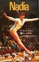 Nadia: The success secrets of the amazing Romanian gymnast 0801552966 Book Cover