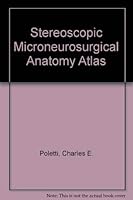 Stereoscopic Microneurosurgical Anatomy Atlas 0801639557 Book Cover