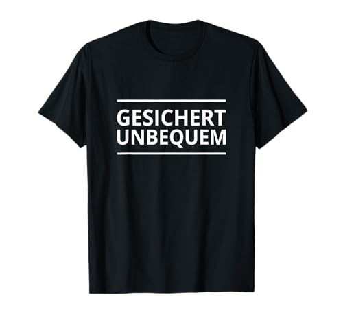 GESICHERT UNBEQUEM - Sarkasmus Ironie Alternativ Motiv T-Shirt