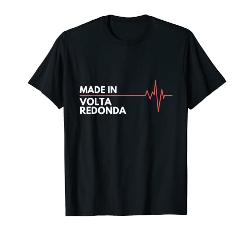 Made In Volta Redonda Brasil Brasil Lugar de nacimiento Camiseta