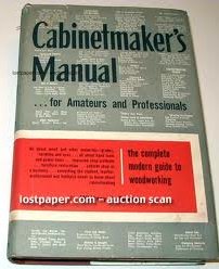 Unknown Binding Cabinetmaker's Manual for Amateurs and Professionals A Complete, Modern Guide to Cabinetmaking... Book
