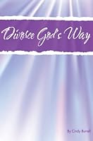 Divorce God's Way 0557388015 Book Cover