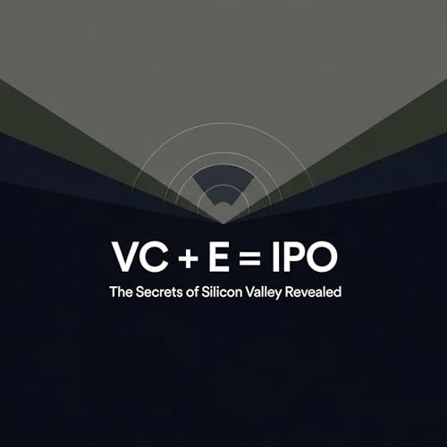 Page de couverture de VC + E = IPO : The Secret Code of Silicon Valley