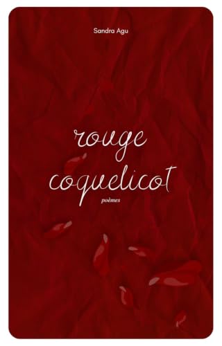 Rouge Coquelicot: poésie contemporaine sur la dépression, l'amour et la reconstruction (French Edition)