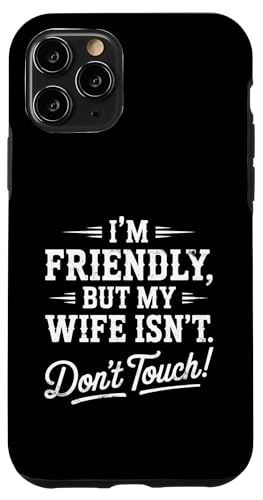 I'm Friendly But My Wife Isn't Funny Wife Husband Spouse �X�}�z�P�[�X iPhone 11 Pro �p