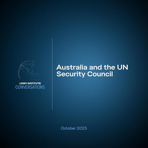 Conversations: Australia and the UN Security Council