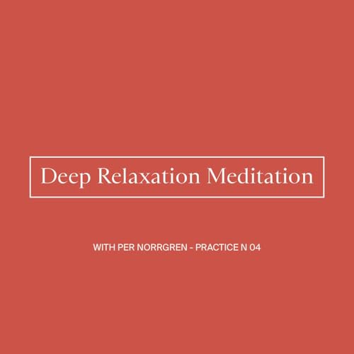 Practice #4 - Deep Relaxation Meditation with Per Norrgren