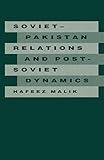 Soviet-Pakistan Relations and Post-Soviet Dynamics, 1947–92