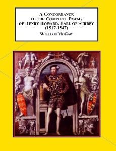 A Concordance to the Complete Poems of Henry Howard, Earl of Surrey 1577-1547