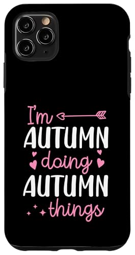 I'm Autumn Doing Autumn Things �p�[�\�i���C�Y ���O �X�}�z�P�[�X iPhone 11 Pro Max �p